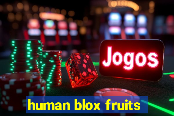 human blox fruits